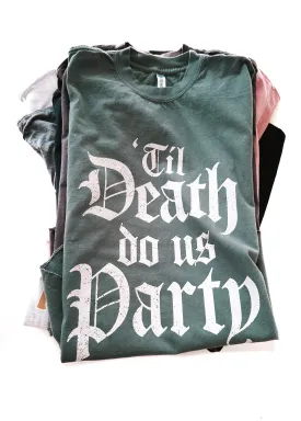 'TIL DEATH DO US PARTY SIDE SLIT TEE